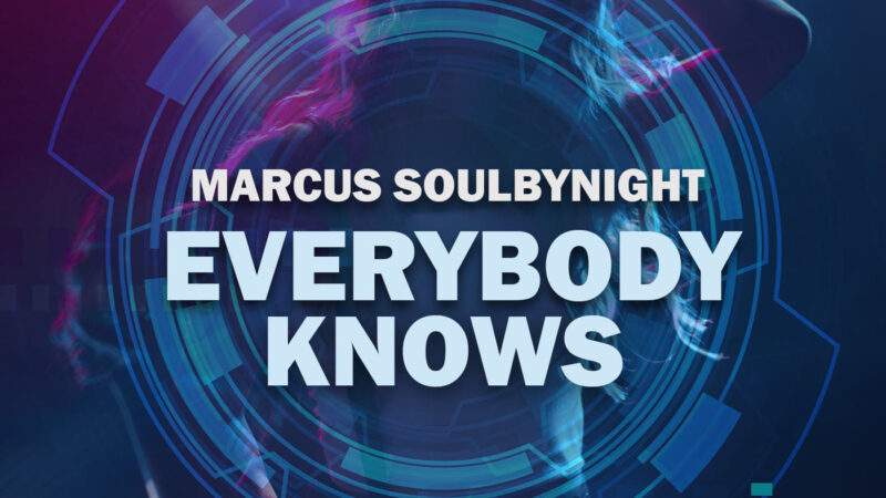 “Everybody knows”, il nuovo singolo di Marcus Soulbynight