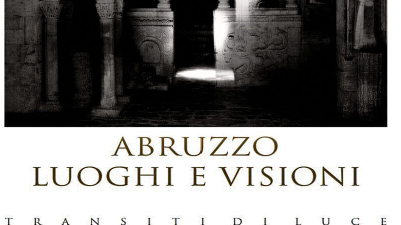 Nicola Giuseppe Smerilli*, Abruzzo Luoghi e Visioni – Transiti di Luce (Pierpaolo Bellucci editore, 2021)