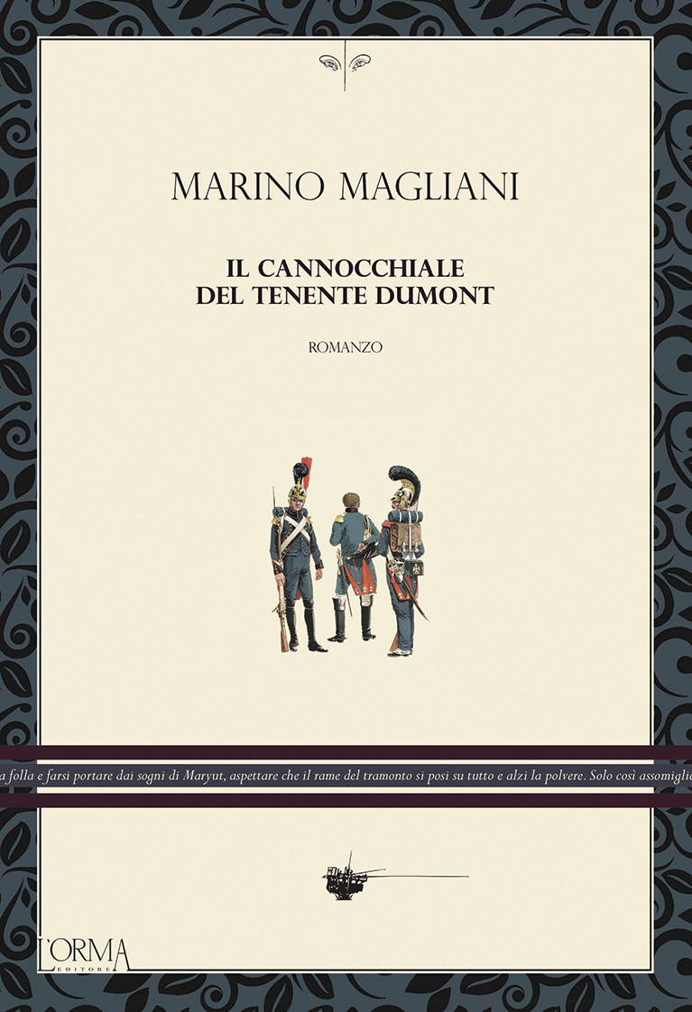 Il cannocchiale del tenente Dumont, Marino Magliani (L’Orma Editore, 2021)