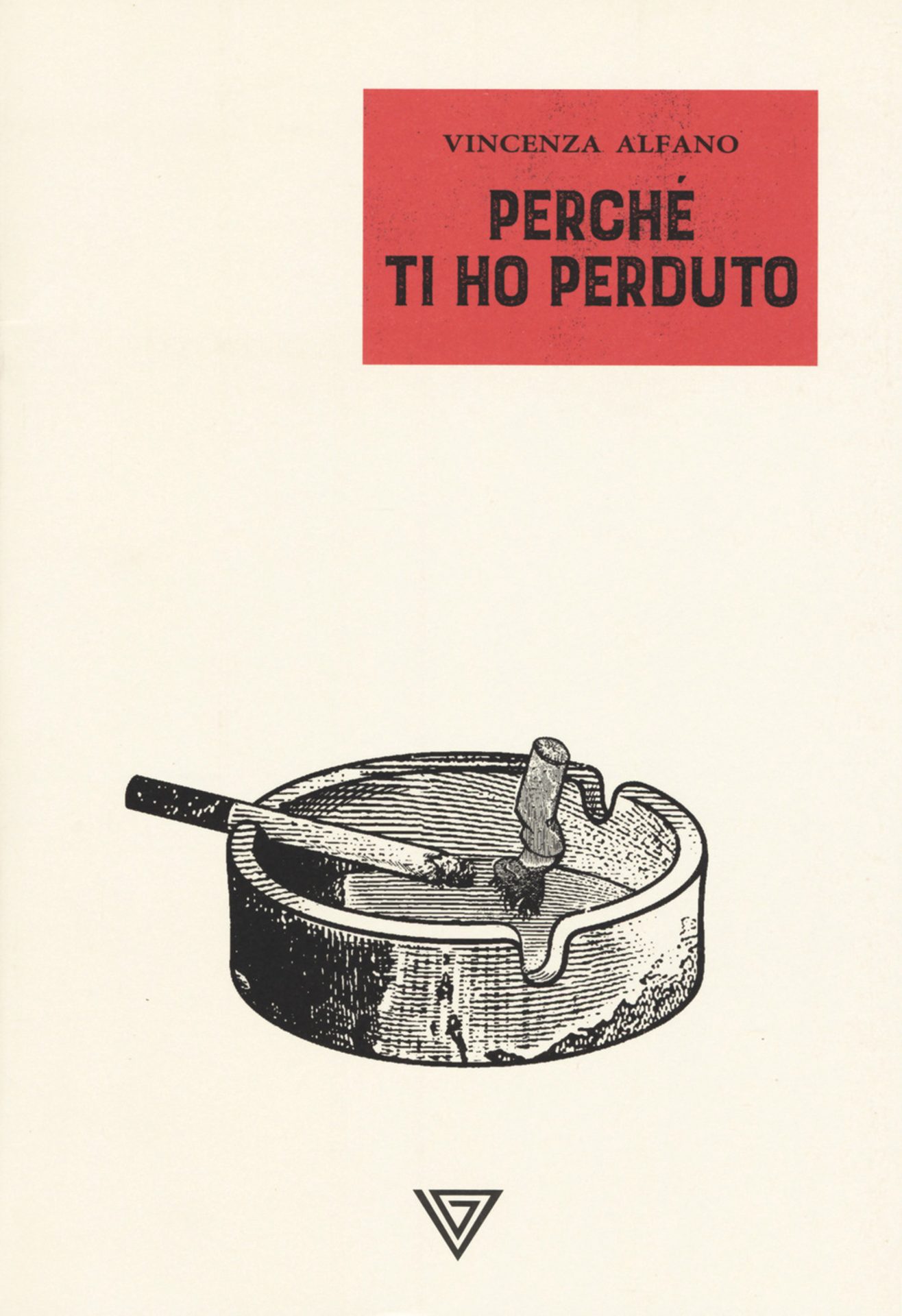 Vincenza Alfano, Perché ti ho perduto (Giulio Perrone Editore, 2021)