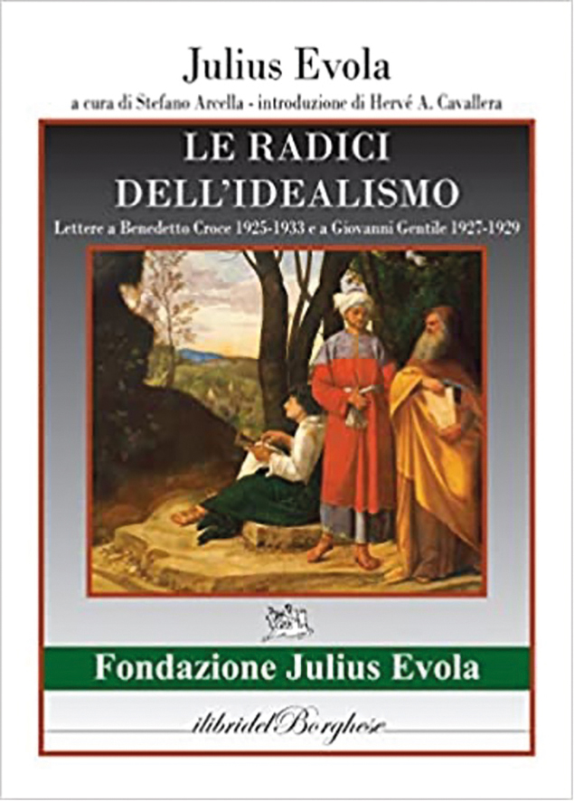 “Le radici dell’Idealismo” di Stefano Arcella. Il pensiero di Julius Evola nelle lettere a Croce e Gentile