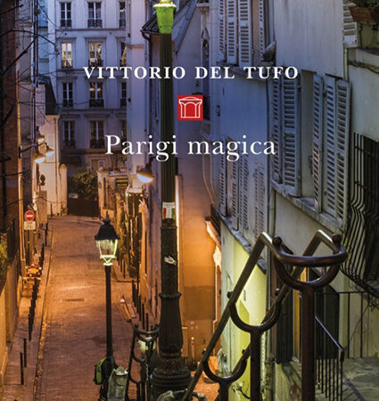 Vittorio del Tufo, Parigi magica (Neri Pozza, 2022)