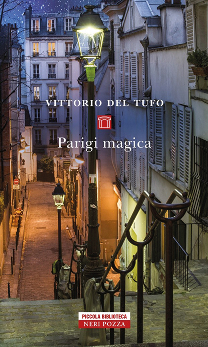 Vittorio del Tufo, Parigi magica (Neri Pozza, 2022)