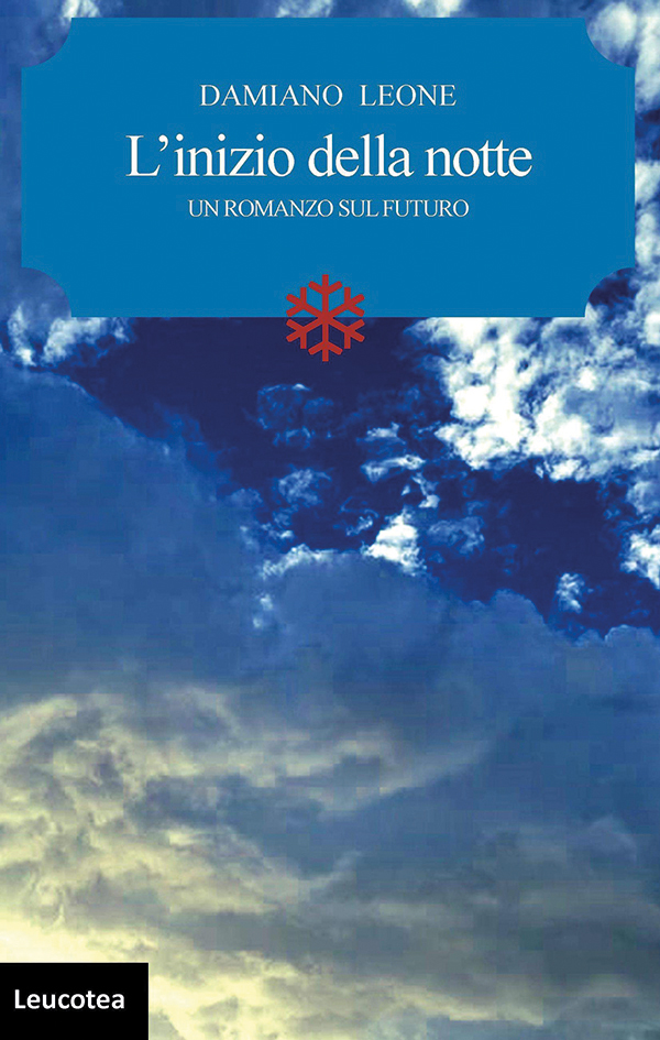 «L’inizio della notte»: il nuovo avvincente romanzo di Damiano Leone