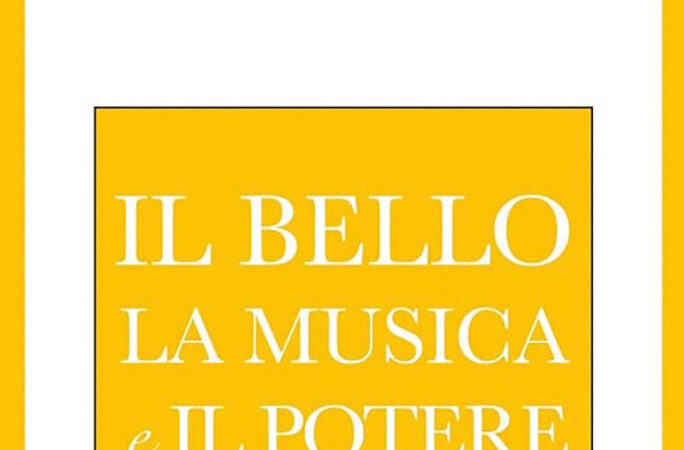 “Il bello, la musica, il potere” di Antonello Cresti e Roberto Giordi